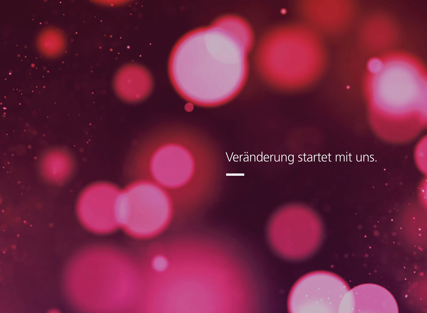Veränderung startet mit uns Veränderung startet mit uns